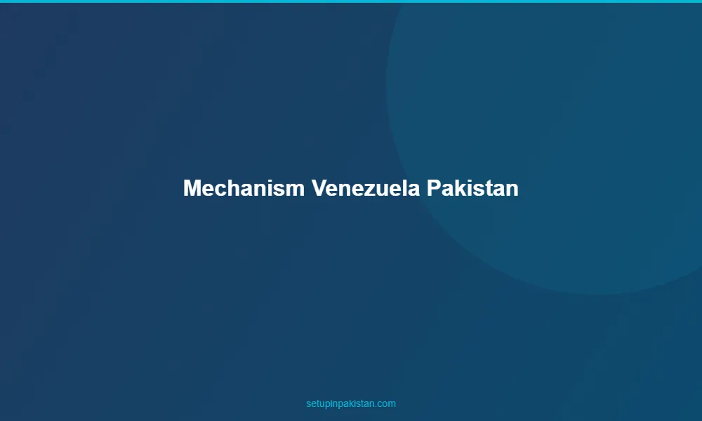 Invest in Pakistan from Venezuela — CAML Certified Guide 202 2 Banking mechanism diagram for Venezuelan investors using Pakistan neutral jurisdiction