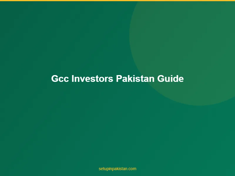 GCC Investors Guide to Pakistan — Post-Disruption Playbook 3 Document checklist for gcc investors guide to pakistan