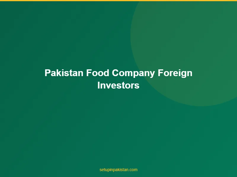 Pakistan Food Company for Foreign Investors — PSQCA Certific 3 Document checklist for pakistan food company for foreign investors