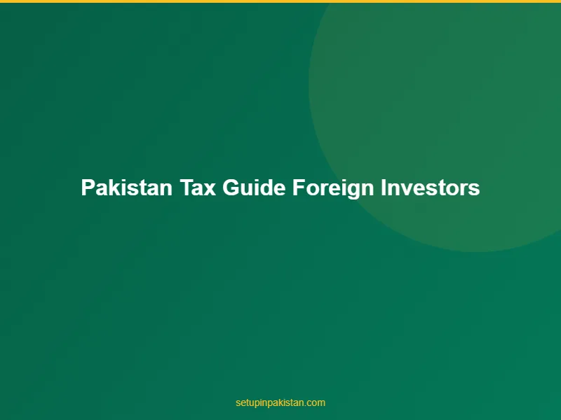 Pakistan Tax Guide for Foreign Investors — Corporate, WHT, T 3 Document checklist for pakistan tax guide for foreign investors