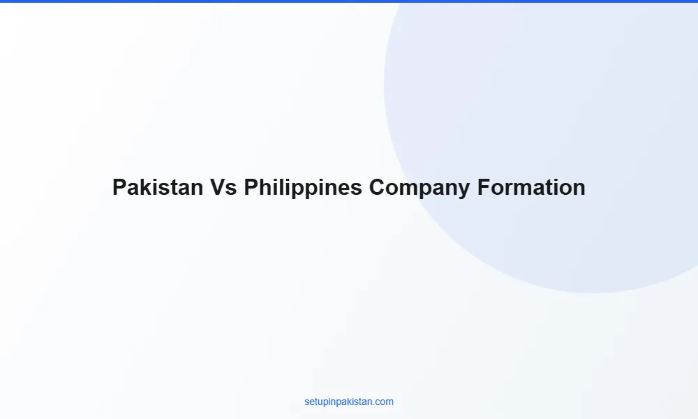 Pakistan vs Philippines Company Formation — BPO and IT 2 Side-by-side comparison table Pakistan vs Philippines company formation