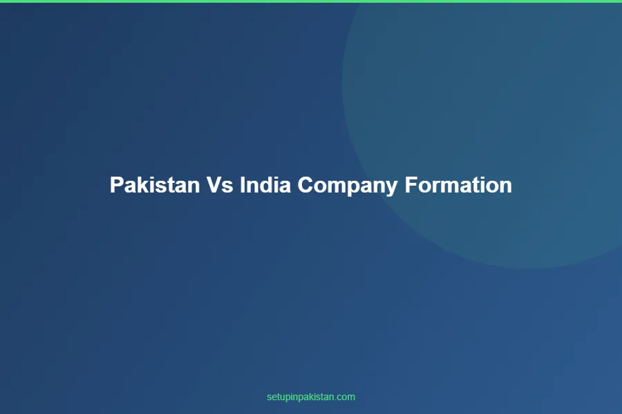 Pakistan vs India Company Formation — Foreign Investor Compa 3 Cost comparison bar chart Pakistan vs India company registration