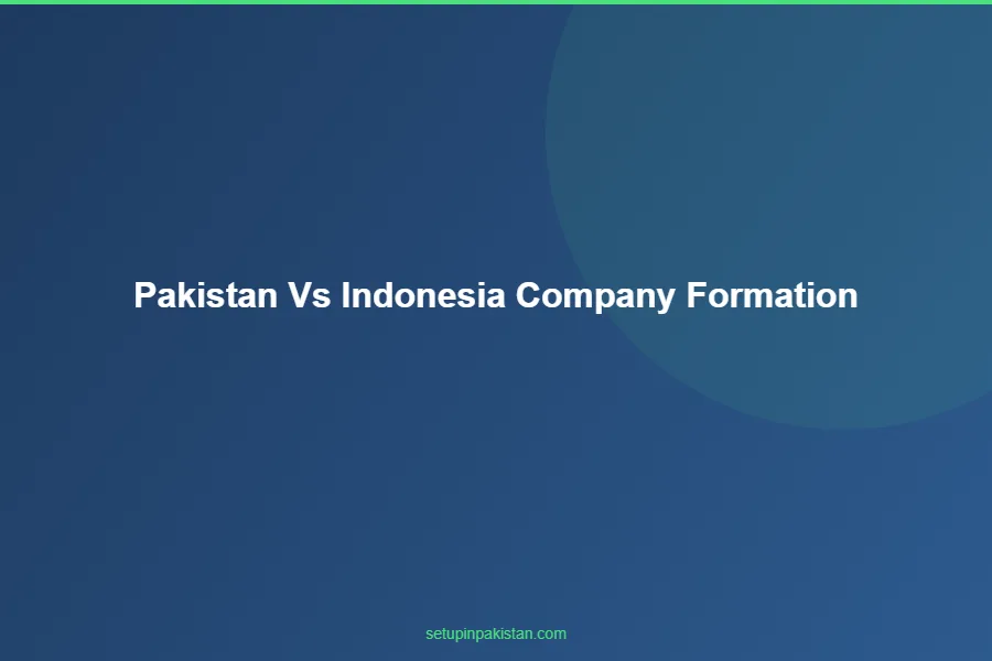 Pakistan vs Indonesia Company Formation — Market Access 3 Cost comparison bar chart Pakistan vs Indonesia company registration