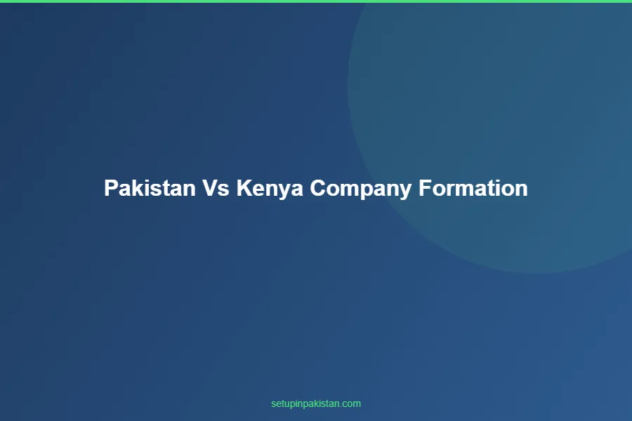 Pakistan vs Kenya Company Formation — Emerging Market Choice 3 Cost comparison bar chart Pakistan vs Kenya company registration