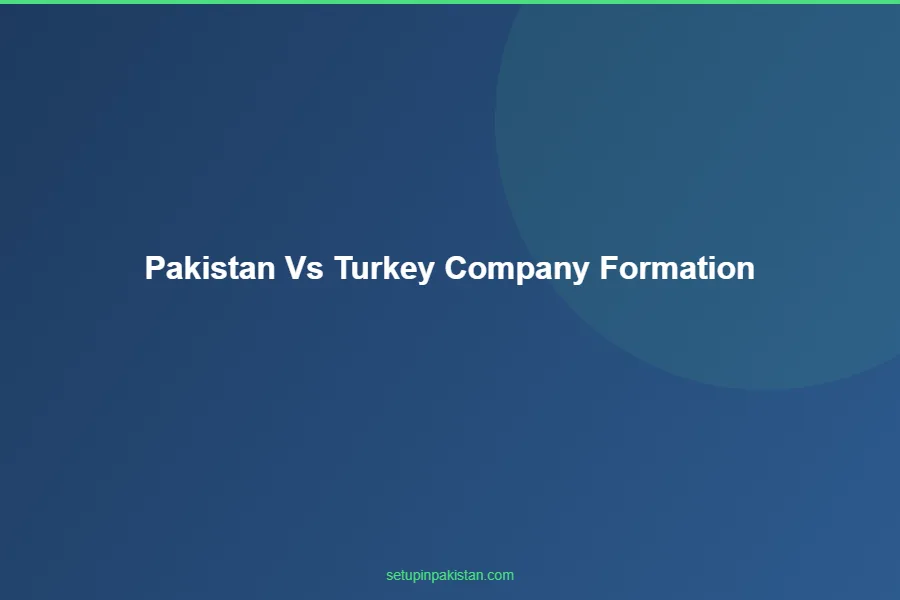Pakistan vs Turkey Company Formation — Honest Comparison 202 3 Cost comparison bar chart Pakistan vs Turkey company registration