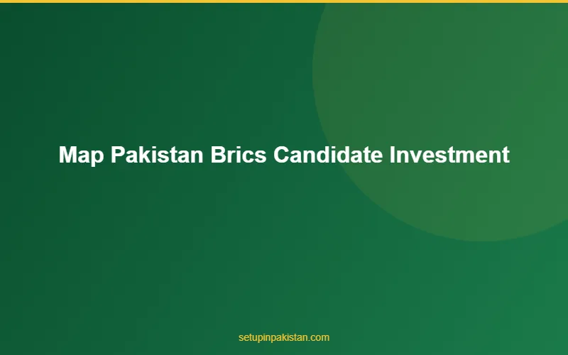 Pakistan BRICS Candidate — Investment Advantages 2026 3 World map showing countries benefiting from pakistan brics candidate investment