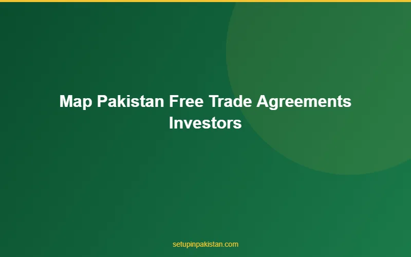 Pakistan Free Trade Agreements — Investor Access to 3B+ Cons 3 World map showing countries benefiting from pakistan free trade agreements investors