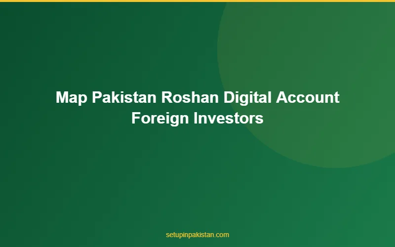 Roshan Digital Account for Foreign Investors — March 2026 Up 3 World map showing countries benefiting from roshan digital account foreign investors pakistan