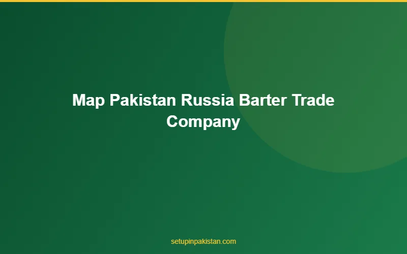 Pakistan-Russia Barter Trade Company Registration — Legal Fr 3 World map showing countries benefiting from pakistan russia barter trade company