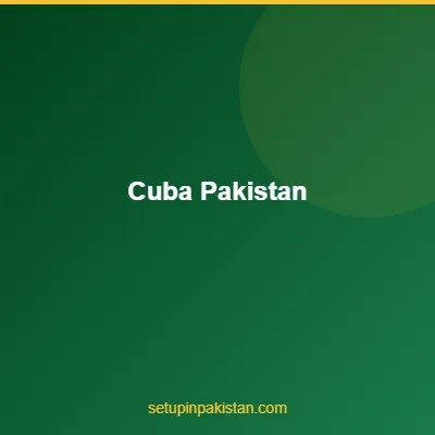 Invest in Pakistan from Cuba — CAML Certified Guide 2026 4 Cuba and Pakistan flags bilateral investment partnership