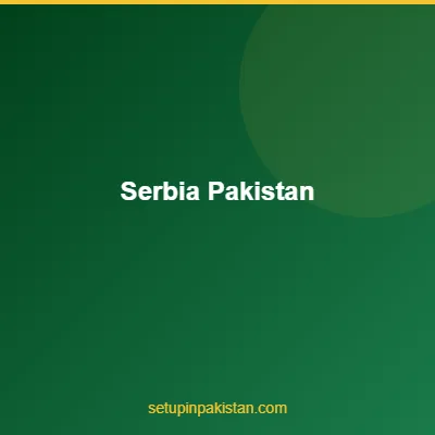Invest in Pakistan from Serbia — CAML Certified Guide 2026 4 Serbia and Pakistan flags bilateral investment partnership