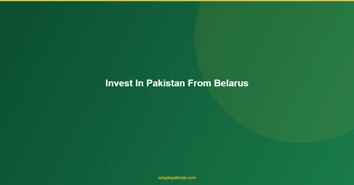 Invest in Pakistan from Belarus — CAML Certified Guide 2026 1 Belarusian investor with Pakistan company registration documents and Minsk Islamabad dual view
