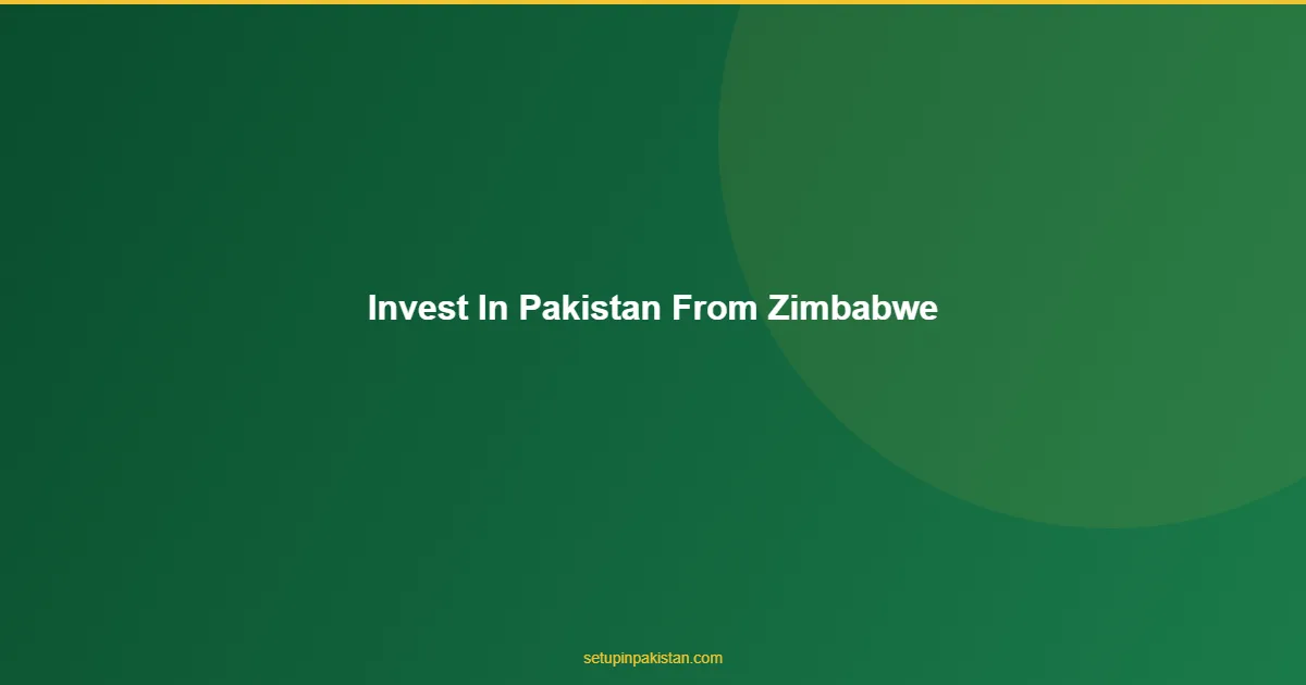 Invest in Pakistan from Zimbabwe — CAML Certified Guide 2026 1 Zimbabwean investor with Pakistan company registration documents and Harare Islamabad dual view