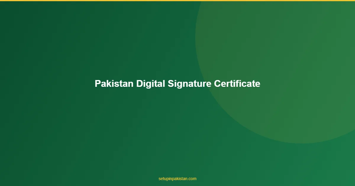 Pakistan Digital Signature Certificate — Foreign Director Gu 1 Pakistan Digital Signature Certificate answer for foreign investors in Pakistan