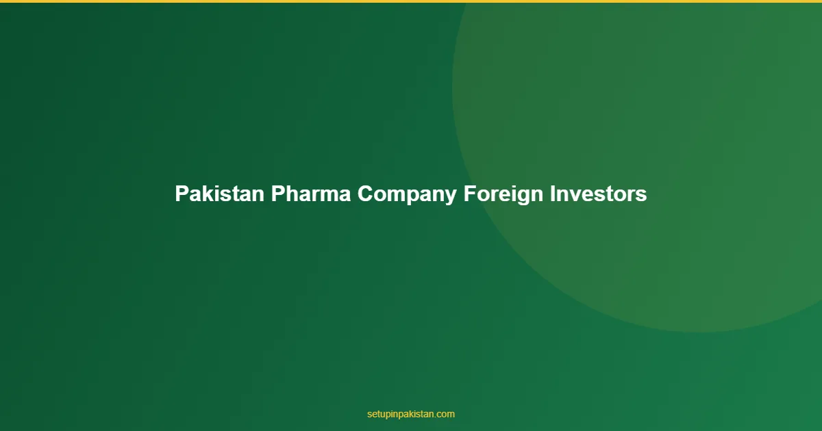 Pakistan Pharma Company for Foreign Investors — DRAP Registr 1 Pakistan Pharma Company for Foreign Investors comprehensive guide visual