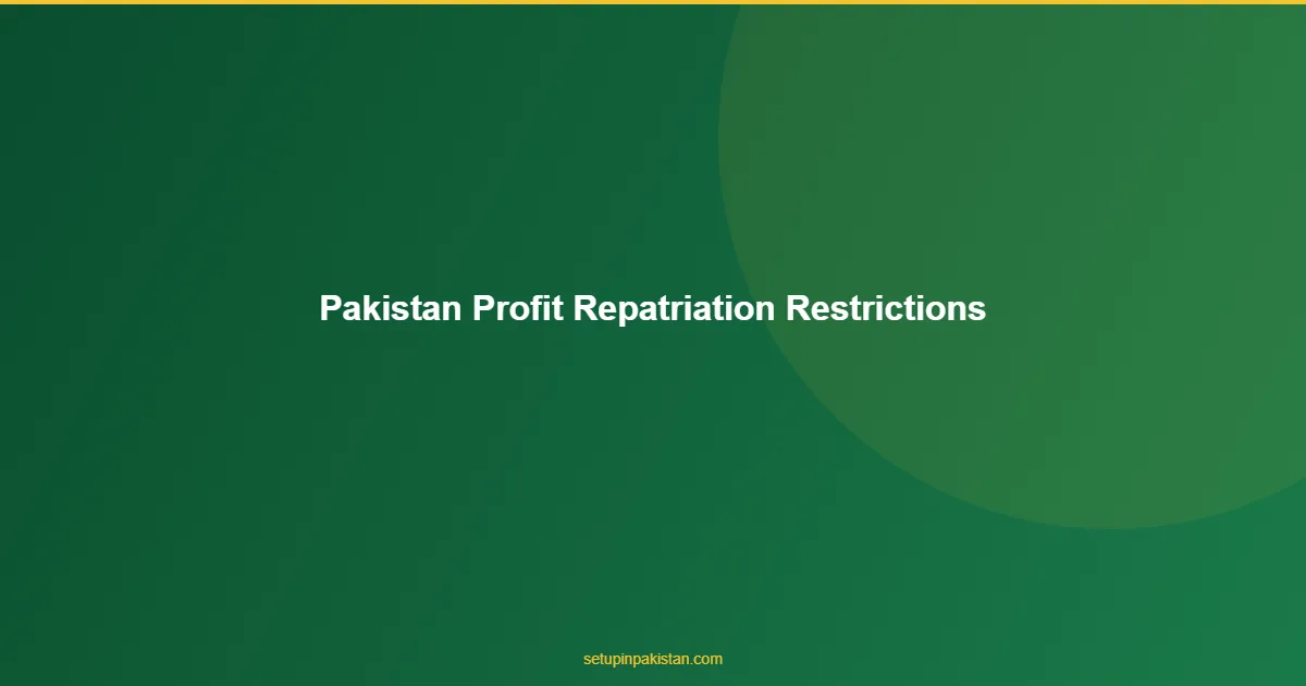 Pakistan Profit Repatriation — Any Restrictions? (No) 1 Pakistan Profit Repatriation answer for foreign investors in Pakistan