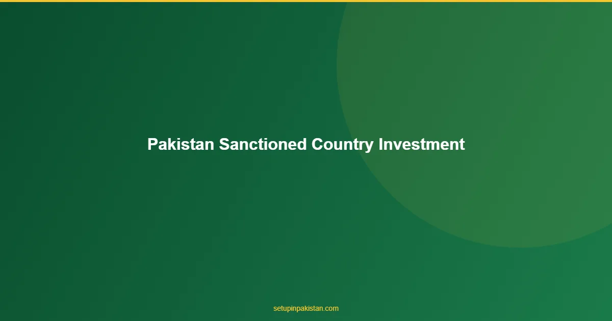 Is Pakistan a Sanctioned Country? — No (Full Explanation) 1 Is Pakistan a Sanctioned Country? answer for foreign investors in Pakistan