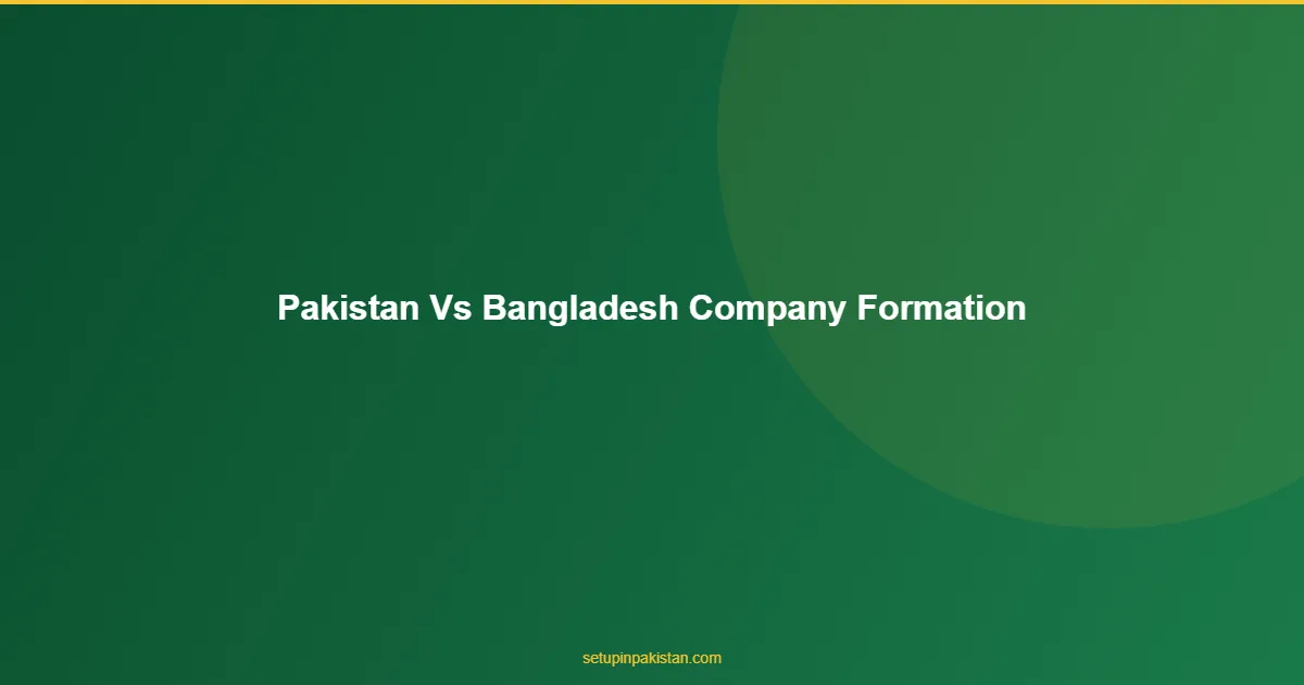 Pakistan vs Bangladesh Company Formation — 2026 Comparison 1 Pakistan vs Bangladesh Company Formation comparison infographic for foreign investors