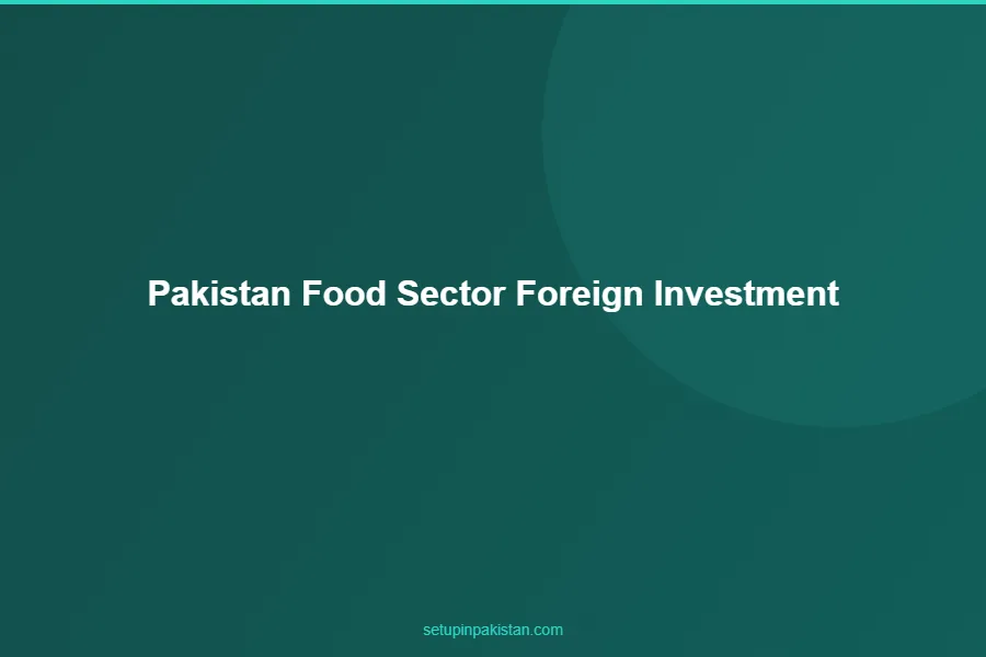 Pakistan Food Industry — Foreign Investment and Export 2026 2 Pakistan food industry market size chart 2020-2030