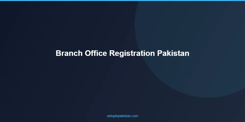 Branch Office Registration in Pakistan — Foreign Companies 2 Step-by-step branch office registration in pakistan registration process
