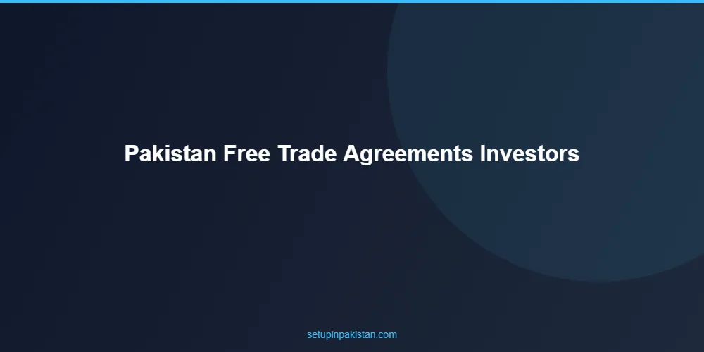 Pakistan Free Trade Agreements — Investor Access to 3B+ Cons 2 Step-by-step process for pakistan free trade agreements