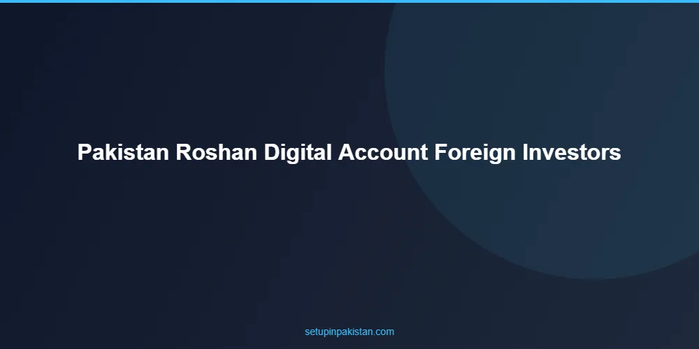 Roshan Digital Account for Foreign Investors — March 2026 Up 2 Step-by-step process for roshan digital account for foreign investors