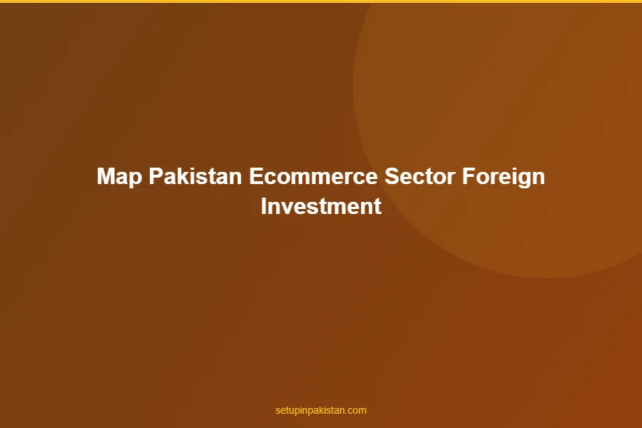 Pakistan E-Commerce — Foreign Investment Growth 2026 3 Pakistan Special Economic Zones relevant to e-commerce sector