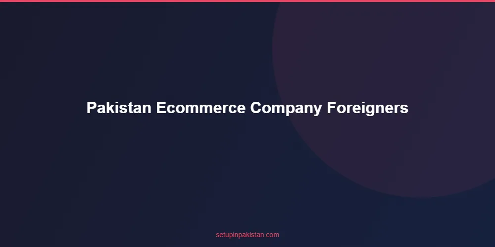 Pakistan E-Commerce Company for Foreigners — Complete Guide 4 Timeline diagram for pakistan e-commerce company for foreigners registration process