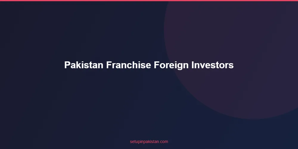 Pakistan Franchise for Foreign Investors — Master Franchise 4 Timeline diagram for pakistan franchise for foreign investors registration process