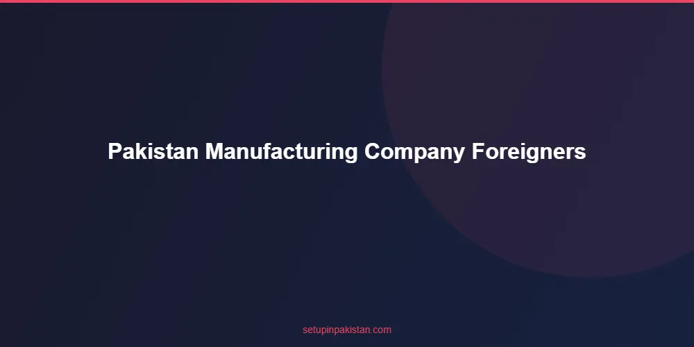 Pakistan Manufacturing Company for Foreigners — SEZ and BOI 4 Timeline diagram for pakistan manufacturing company for foreigners registration process