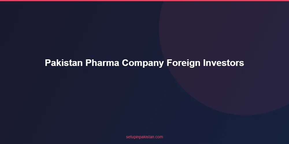 Pakistan Pharma Company for Foreign Investors — DRAP Registr 4 Timeline diagram for pakistan pharma company for foreign investors registration process