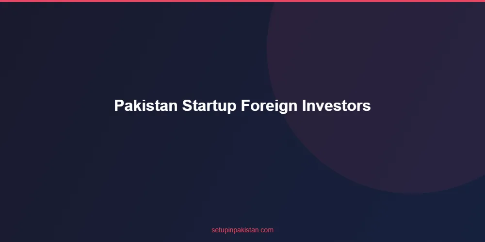 Pakistan Startup for Foreign Investors — VC and Incubator Gu 4 Timeline diagram for pakistan startup for foreign investors registration process