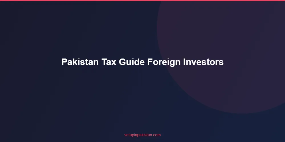 Pakistan Tax Guide for Foreign Investors — Corporate, WHT, T 4 Timeline diagram for pakistan tax guide for foreign investors registration process